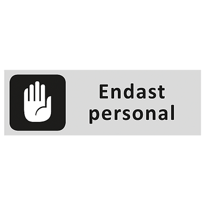 Skylt Endast personal 225x80mm aluminium